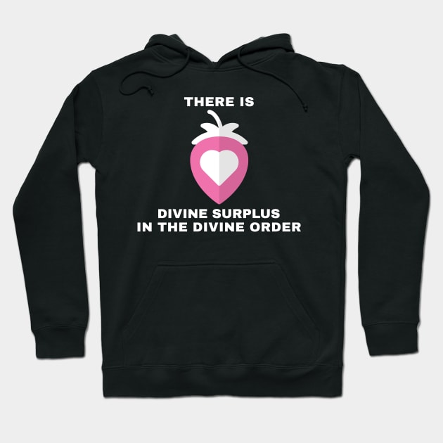 There is Divine Surplus in the Divine Order Hoodie by Godynagrit